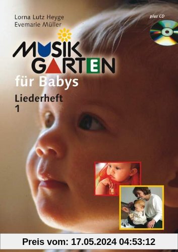 Musikgarten für Babys 1: Heft 1. Liederheft mit CD.